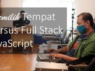 Memilih Lembaga Kursus Full Stack JavaScript mempertimbangkan fasilitas, kualitas dan jenjang karir bagi alumni